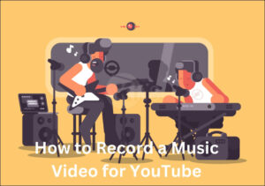 How to Record a Music Video for YouTube Beginners Friendly