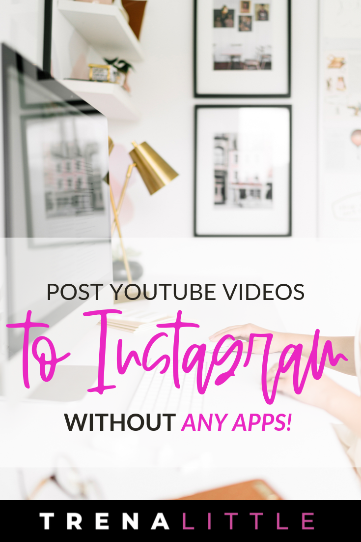 How You Can Post YouTube Videos To Instagram WITHOUT Any Apps  Trena