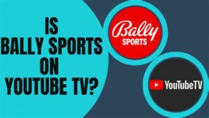 Is Bally Sports On YouTube TV  Road Topic