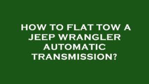 How to flat tow a jeep wrangler automatic transmission  YouTube