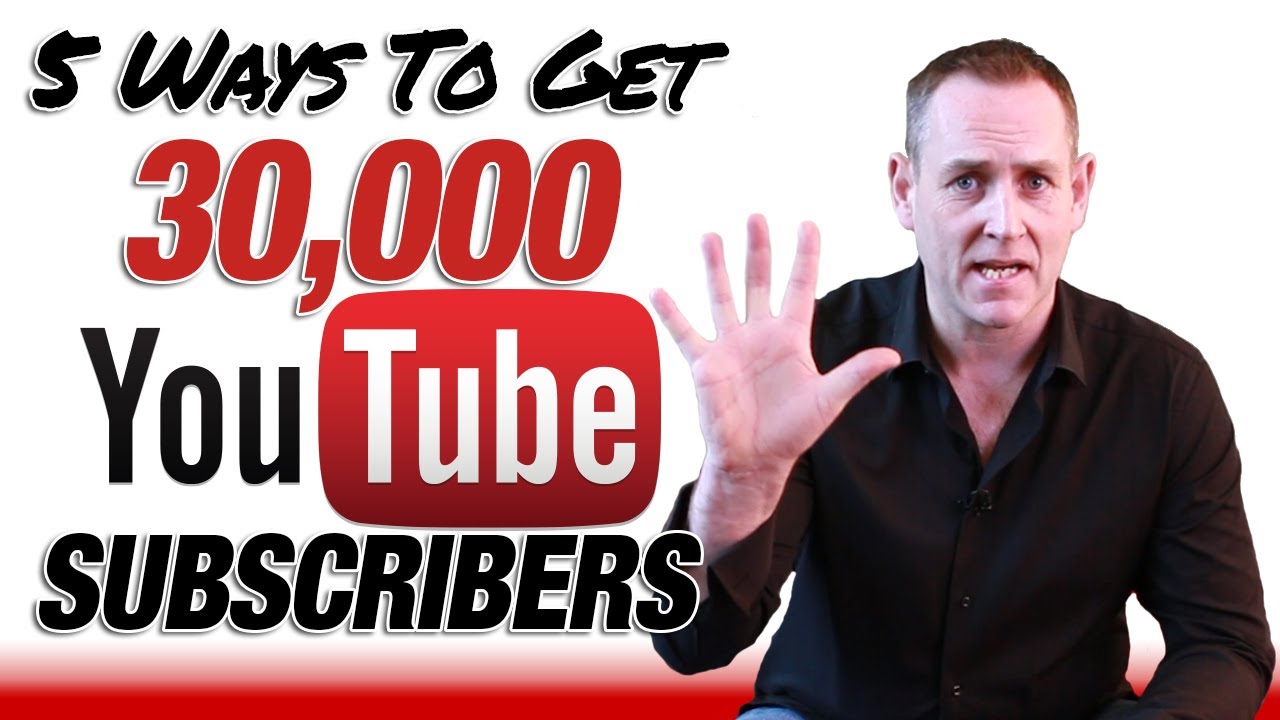 Get YouTube Subscribers  5 Ways How To Get 30000 YouTube