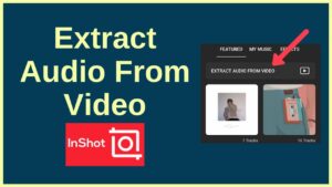 How To Extract Audio From Video on Mobile  Using Inshot  YouTube