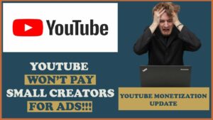 Youtube Monetization Update YouTube wont pay SMALL CHANNELS for Ads