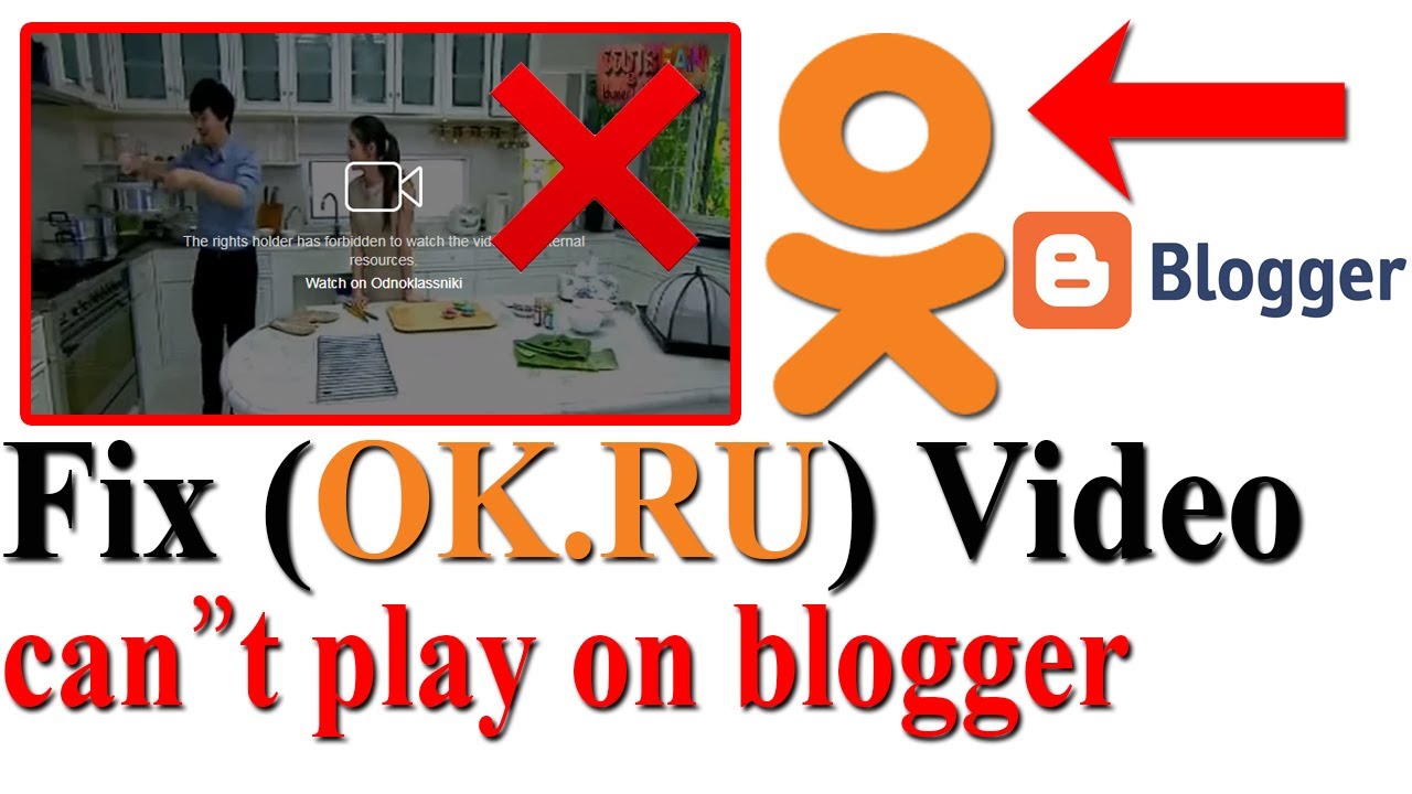 Fix ok ru embedded video can not play on blogger  How to fix okru