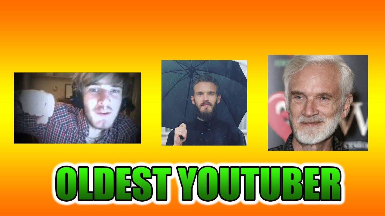 Who are the oldest youtuber  YouTube