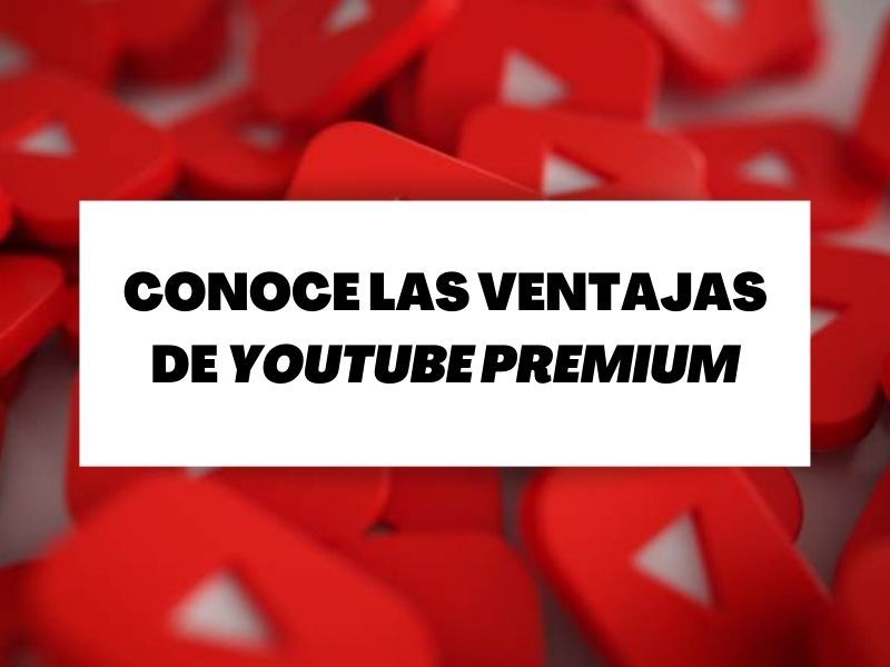 Descubre cmo sacarle provecho a YouTube Premium