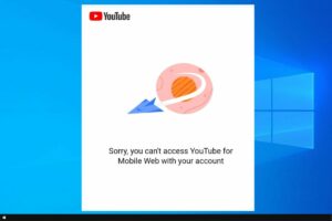 Sorry You Cant Access YouTube for Mobile Web Fix