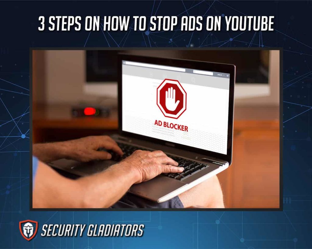 3 Steps on How to Stop Ads on YouTube