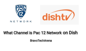 What Channel is Pac 12 Network on Dish Updated 2022