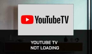 YouTube TV Not loading Try These Fixes  The Tech Gorilla